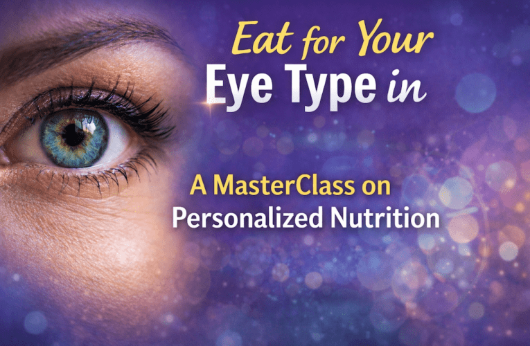 Eat for Your Eye Type in San Angelo: A MasterClass on Personalized Nutrition